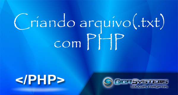 Criando arquivo texto com PHP